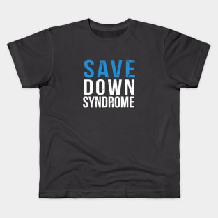 Save Down Syndrome Kids T-Shirt